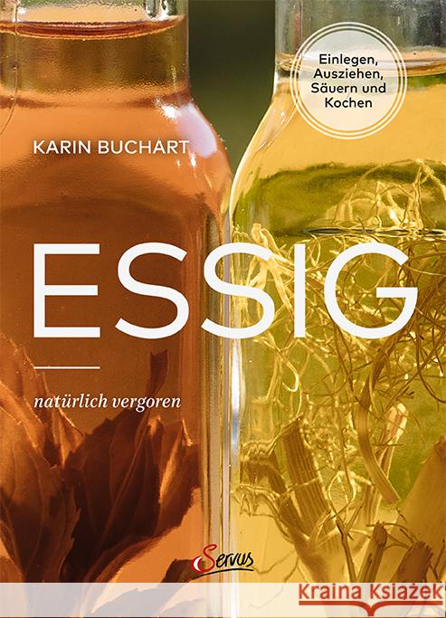 Essig natürlich vergoren Buchart, Karin 9783710402685 Servus