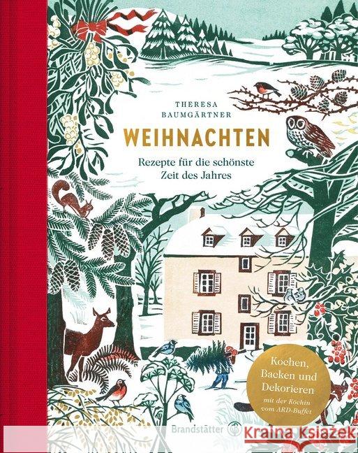 Weihnachten : Rezepte für die schönste Zeit des Jahres Baumgärtner, Theresa 9783710603327