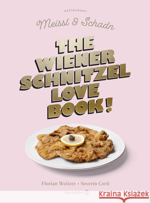 The Wiener Schnitzel Love Book! Corti, Severin 9783710604577