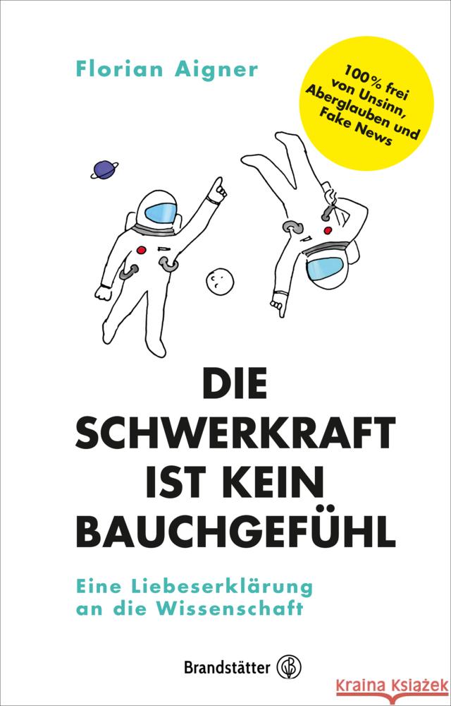 Die Schwerkraft ist kein Bauchgefühl Aigner, Florian 9783710604676