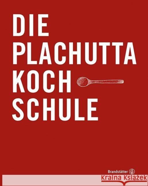 Die Plachutta Kochschule Plachutta, Ewald 9783710604812