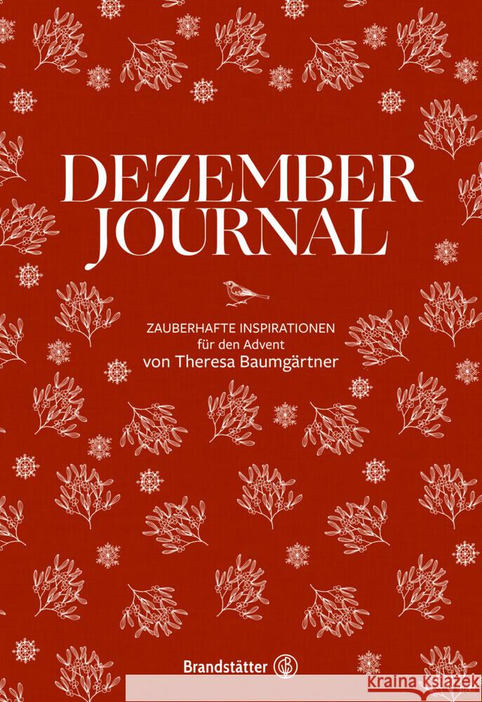 Dezember Journal Baumgärtner, Theresa 9783710606540 Brandstätter