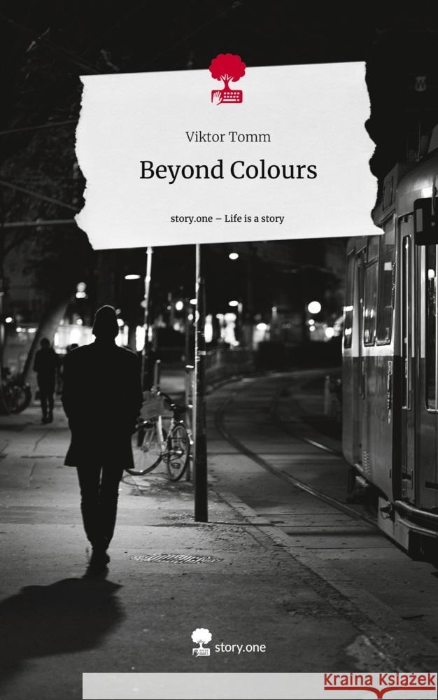 Beyond Colours. Life is a Story - story.one Tomm, Viktor 9783710803048