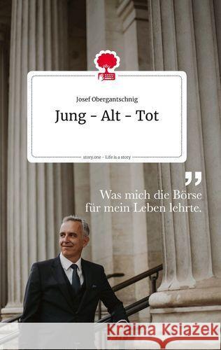 Jung - Alt - Tot Obergantschnig, Josef 9783710803277