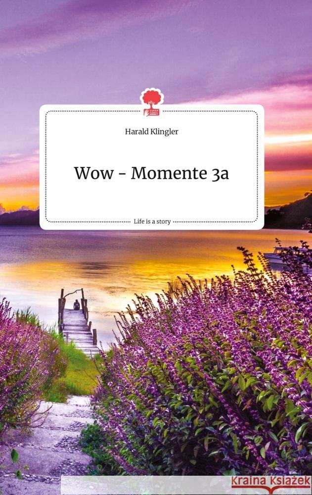 Wow - Momente 3a. Life is a Story - story.one Klingler, Harald 9783710803789