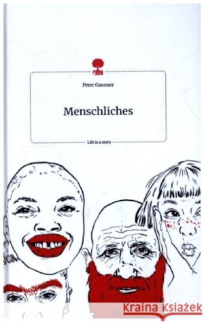 Menschliches. Life is a Story - story.one Gassner, Peter 9783710804489