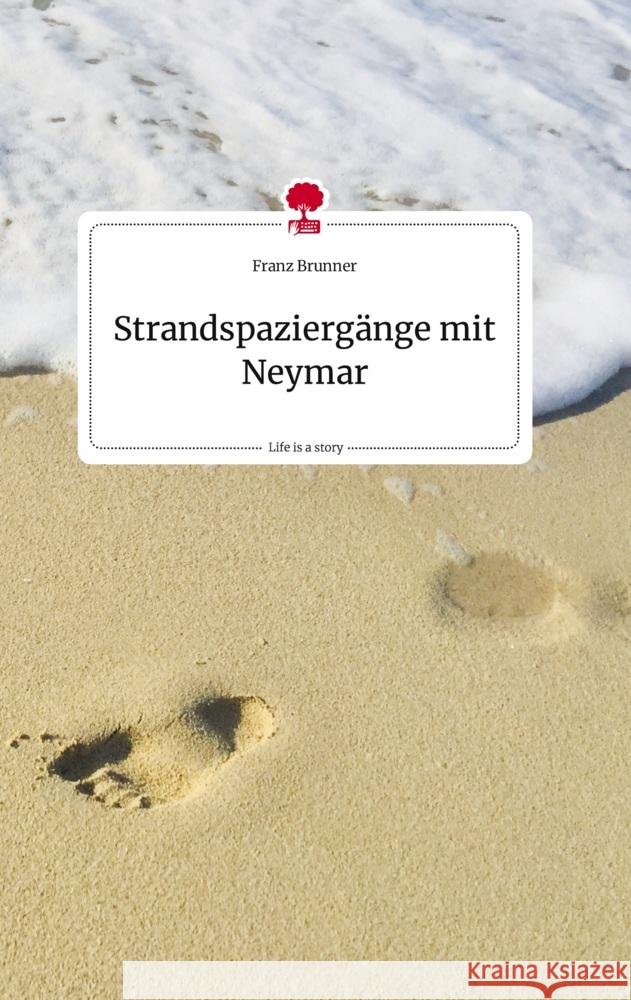 Strandspaziergänge mit Neymar. Life is a Story - story.one Brunner, Franz 9783710804755