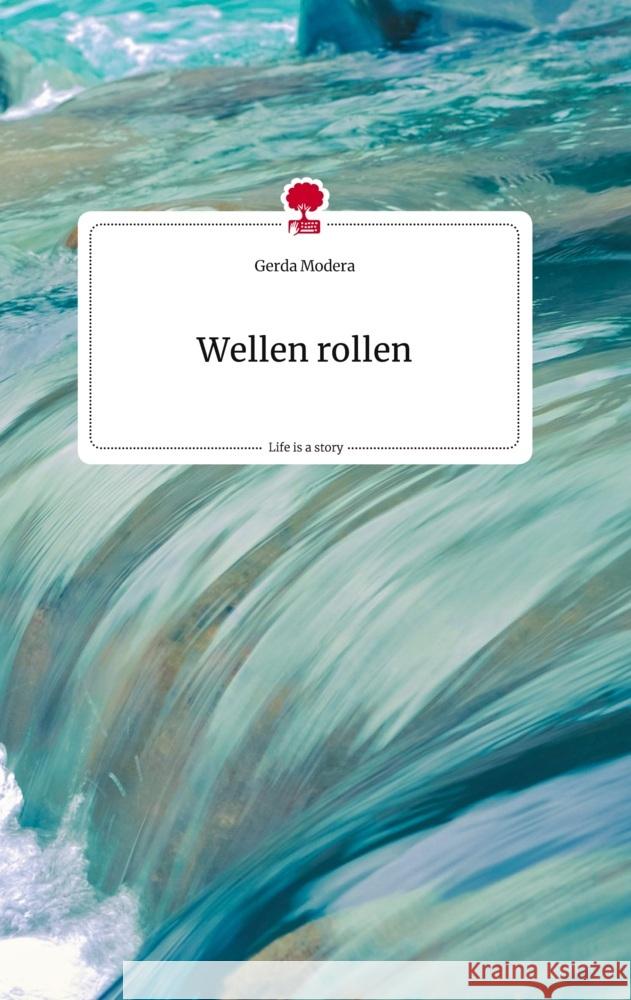 Wellen rollen. Life is a Story - story.one Modera, Gerda 9783710804915