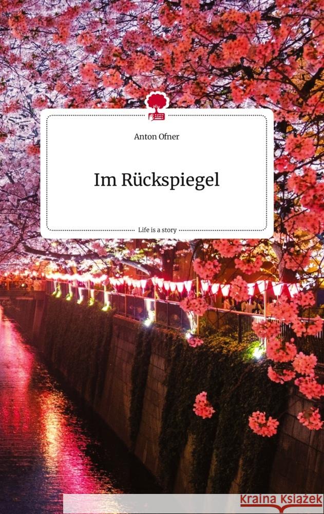 Im Rückspiegel. Life is a Story - story.one Ofner, Anton 9783710806360