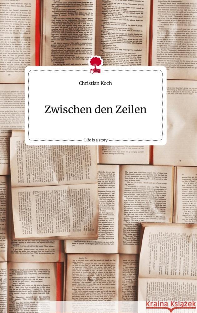 Zwischen den Zeilen. Life is a Story - story.one Koch, Christian 9783710808906