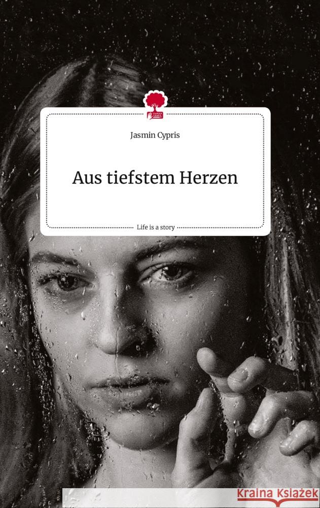 Aus tiefstem Herzen. Life is a Story - story.one Cypris, Jasmin 9783710809675
