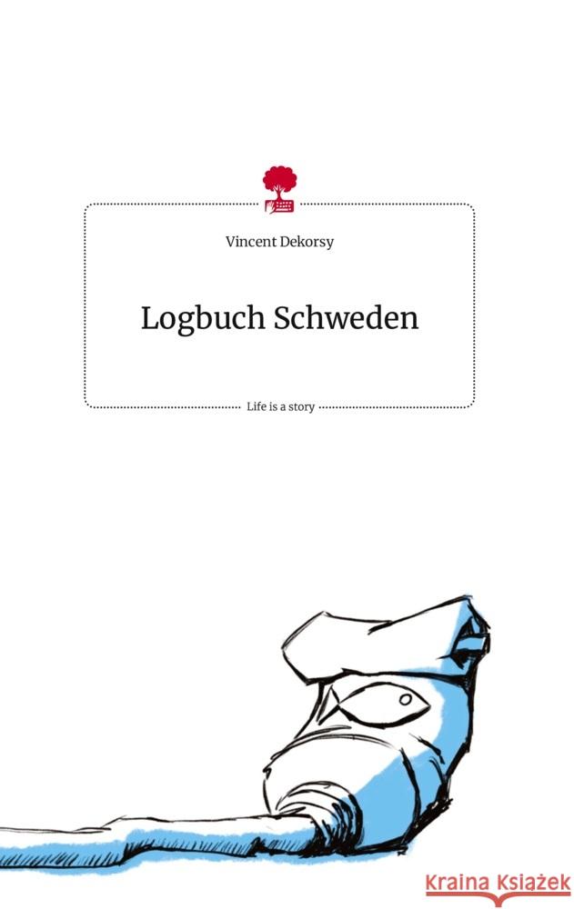 Logbuch Schweden. Life is a Story - story.one Dekorsy, Vincent 9783710810367