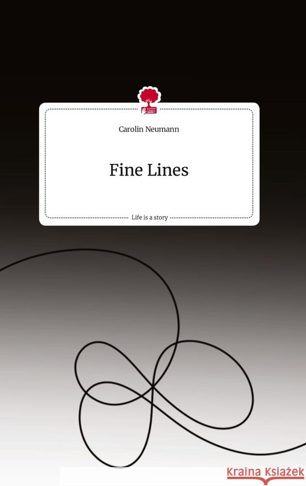 Fine Lines. Life is a Story - story.one Neumann, Carolin 9783710810688