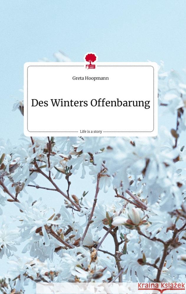 Des Winters Offenbarung. Life is a Story - story.one Hoopmann, Greta 9783710811302 story.one publishing