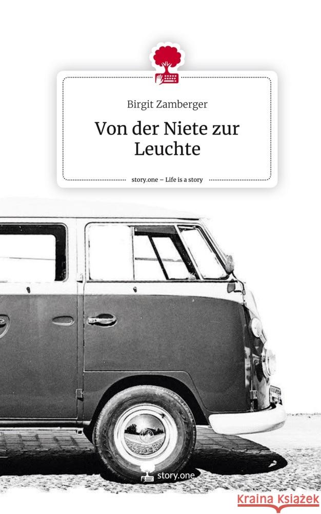 Von der Niete zur Leuchte. Life is a Story - story.one Zamberger, Birgit 9783710811357