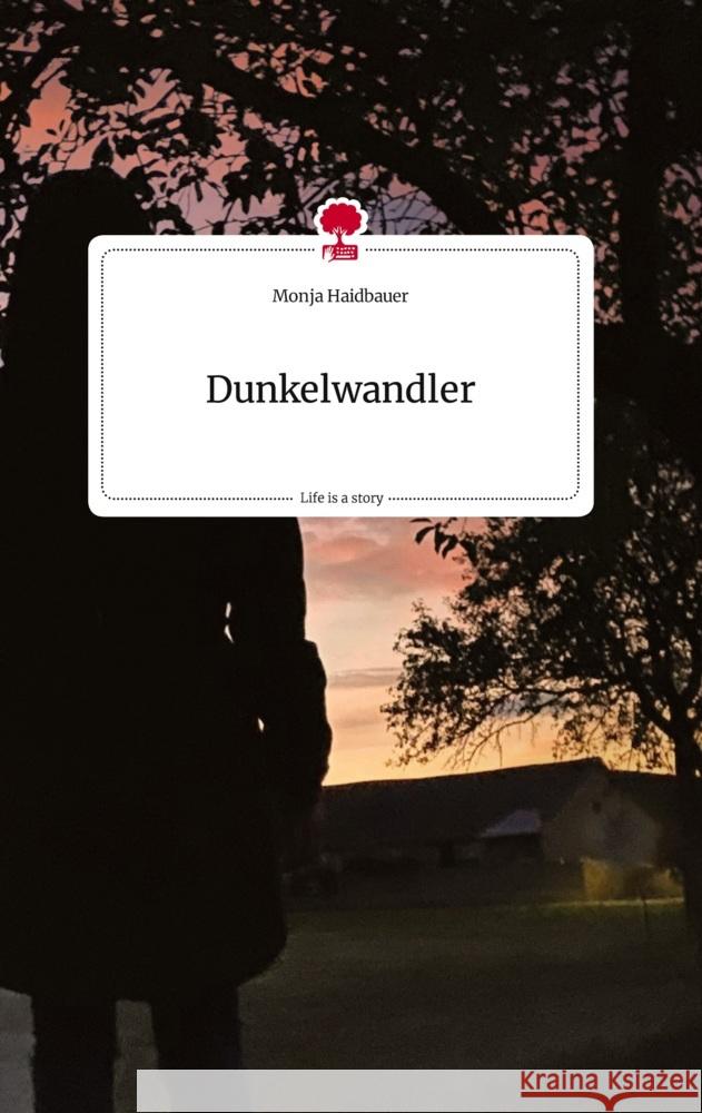 Dunkelwandler. Life is a Story - story.one Haidbauer, Monja 9783710811715
