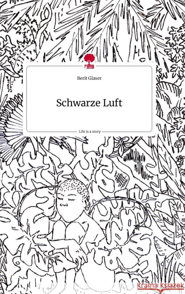 Schwarze Luft. Life is a Story - story.one Glaser, Berit 9783710813016