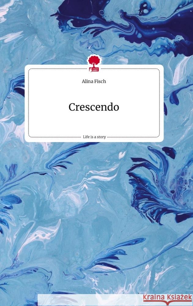 Crescendo. Life is a Story - story.one Fisch, Alina 9783710813115