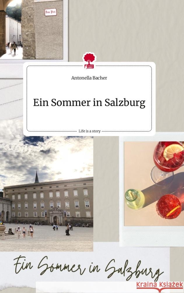 Ein Sommer in Salzburg. Life is a Story - story.one Bacher, Antonella 9783710813184