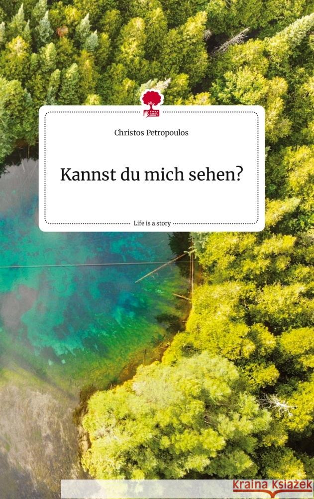 Kannst du mich sehen? Life is a Story - story.one Petropoulos, Christos 9783710813269