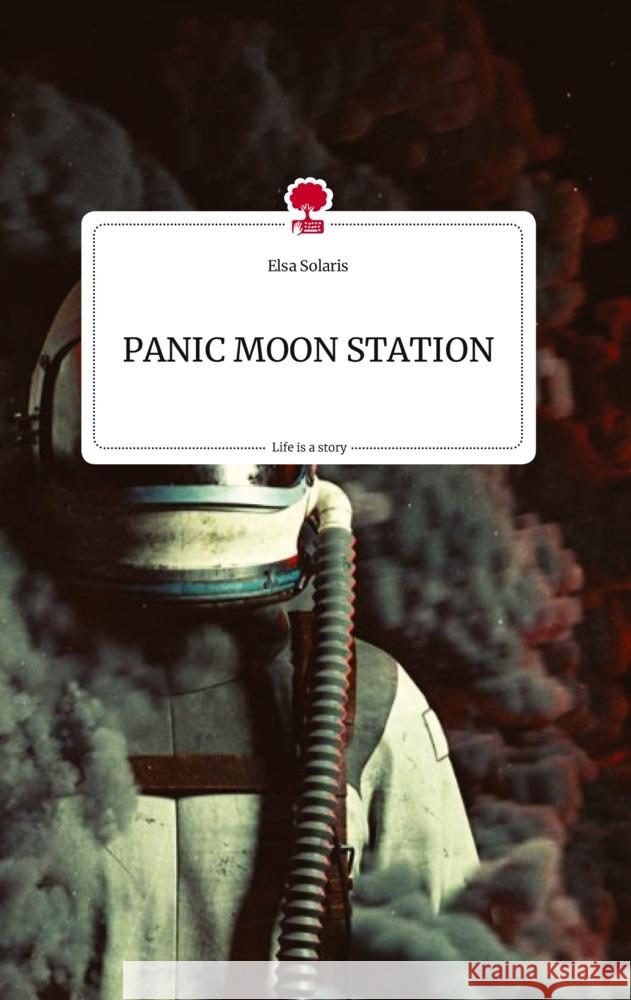 PANIC MOON STATION. Life is a Story - story.one Solaris, Elsa 9783710816024