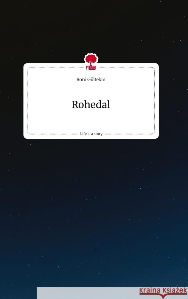 Rohedal. Life is a Story - story.one Gültekin, Roni 9783710818011