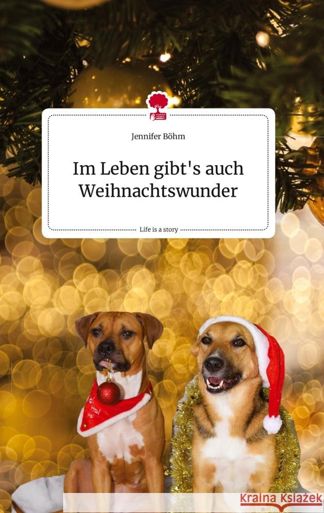 Im Leben gibt's auch Weihnachtswunder. Life is a Story - story.one Böhm, Jennifer 9783710819360