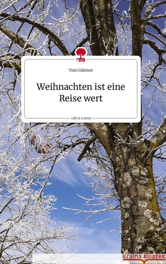 Weihnachten ist eine Reise wert. Life is a Story - story.one Gärtner, Toni 9783710819445