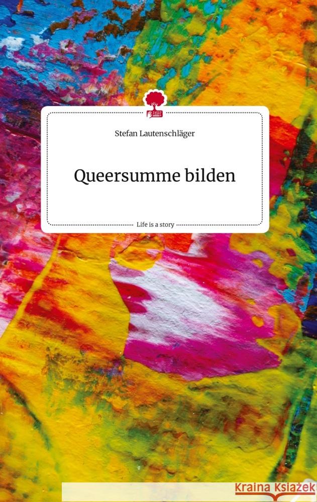 Queersumme bilden. Life is a Story - story.one Lautenschläger, Stefan 9783710820069