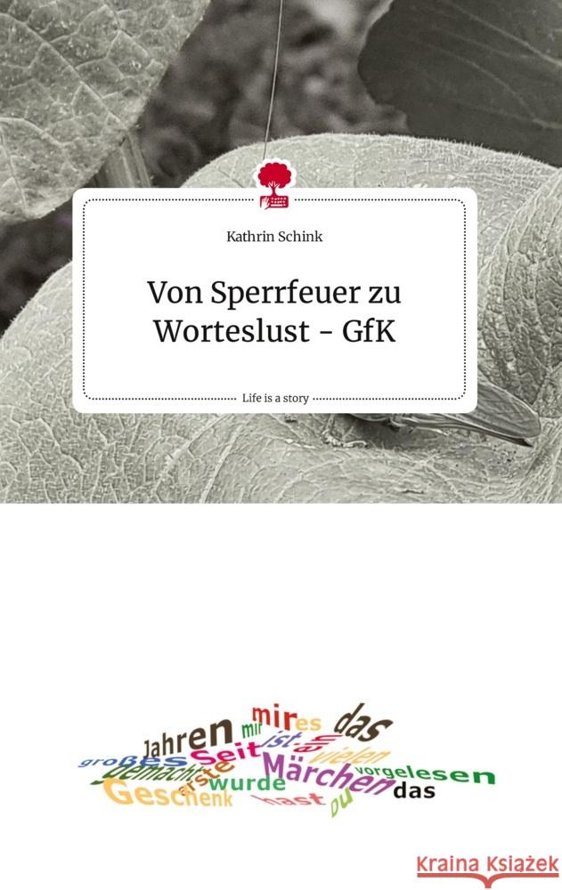 Von Sperrfeuer zu Worteslust - GfK. Life is a Story - story.one Schink, Kathrin 9783710820243