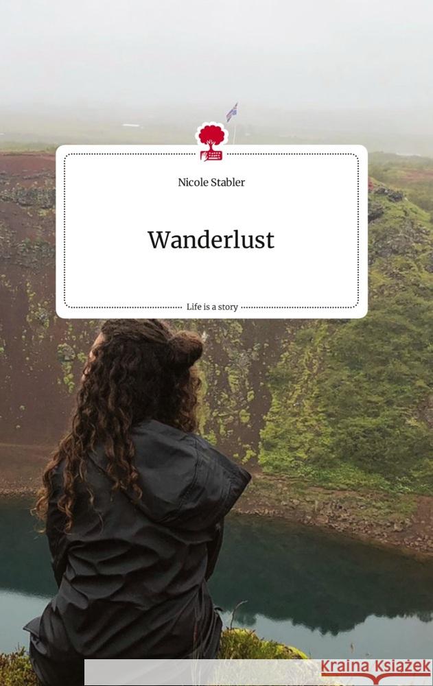 Wanderlust. Life is a Story - story.one Stabler, Nicole 9783710820281