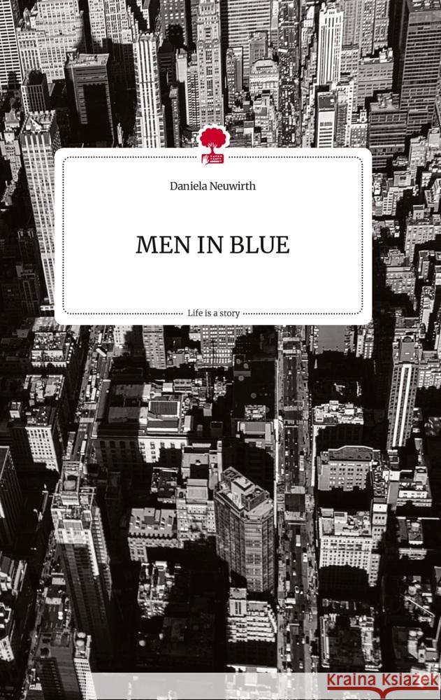 MEN IN BLUE. Life is a Story - story.one Neuwirth, Daniela 9783710820519