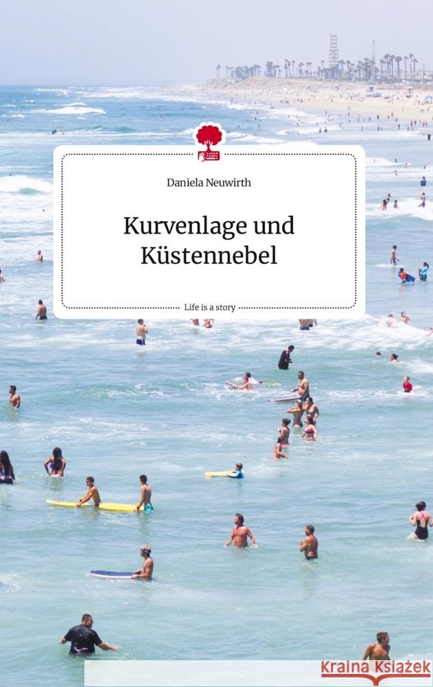 Kurvenlage und Küstennebel. Life is a Story - story.one Neuwirth, Daniela 9783710820885