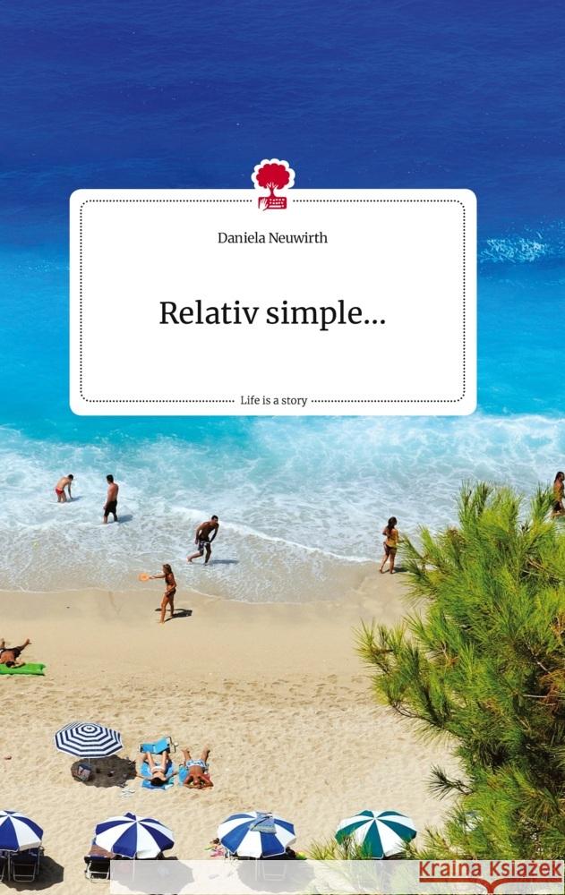 Relativ simple.... Life is a Story - story.one Neuwirth, Daniela 9783710820984 story.one publishing