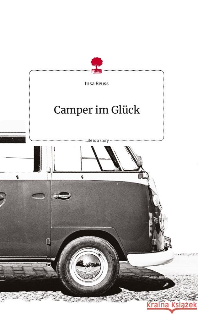 Camper im Glück. Life is a Story - story.one Reuss, Insa 9783710821301