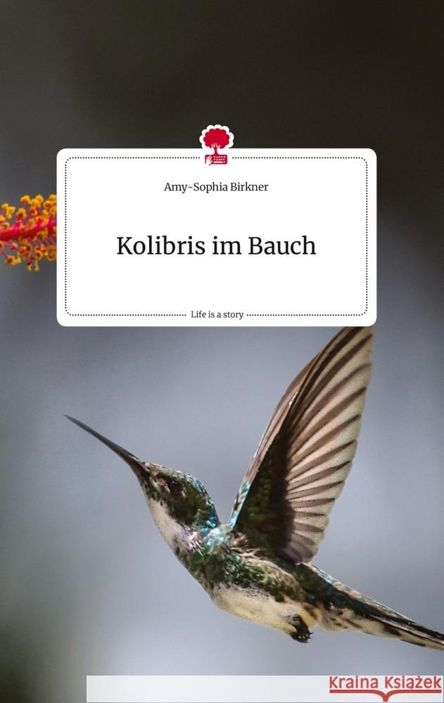 Kolibris im Bauch. Life is a Story - story.one Birkner, Amy-Sophia 9783710821554