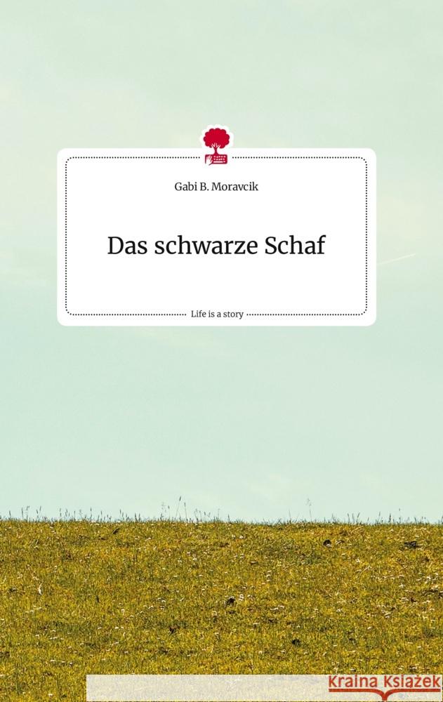 Das schwarze Schaf. Life is a Story - story.one B. Moravcik, Gabi 9783710821592