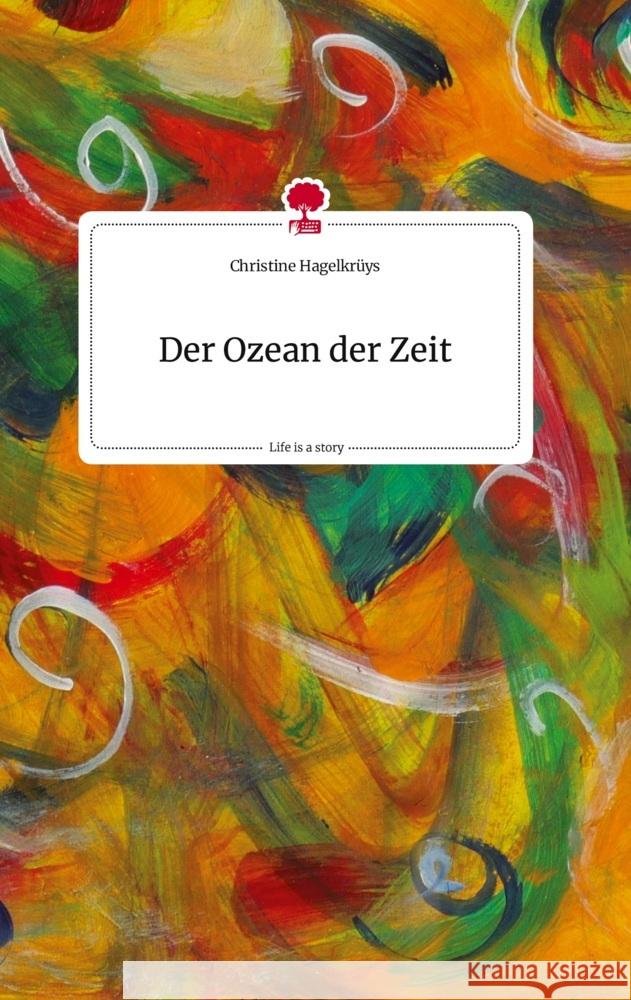 Der Ozean der Zeit. Life is a Story - story.one Hagelkrüys, Christine 9783710821615