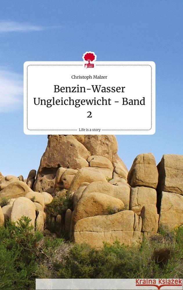 Benzin-Wasser Ungleichgewicht - Band 2. Life is a Story - story.one Malzer, Christoph 9783710821721