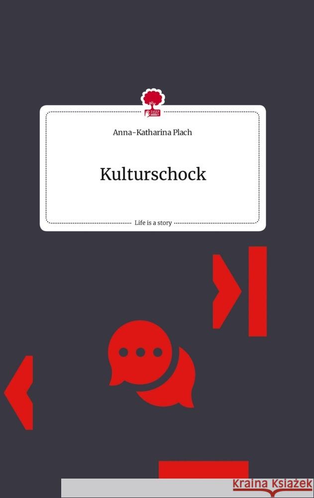 Kulturschock. Life is a Story - story.one Plach, Anna-Katharina 9783710821974