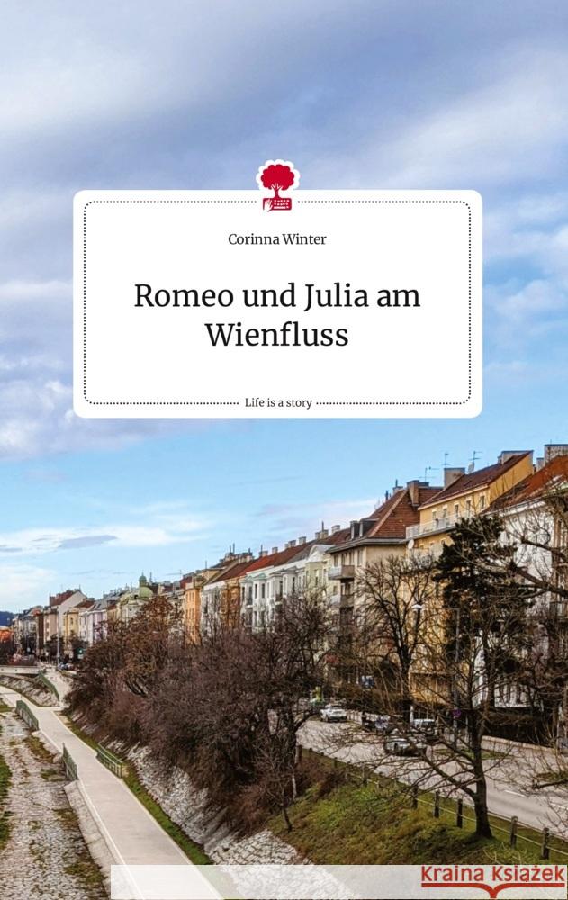 Romeo und Julia am Wienfluss. Life is a Story - story.one Winter, Corinna 9783710822124