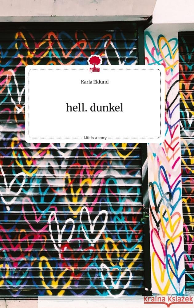 hell. dunkel. Life is a Story - story.one Eklund, Karla 9783710822155