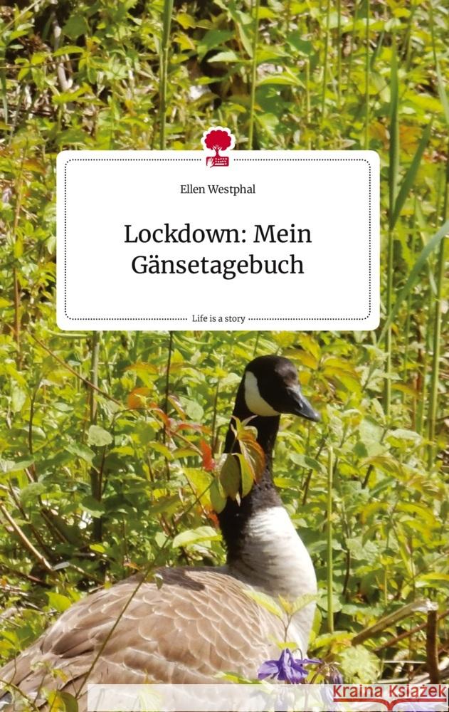 Lockdown: Mein Gänsetagebuch. Life is a Story - story.one Westphal, Ellen 9783710822315