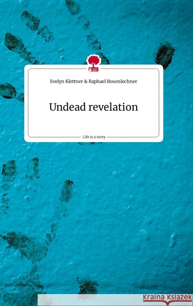 Undead revelation. Life is a Story - story.one Raphael Rosenlechner, Evelyn Klettner & 9783710822865