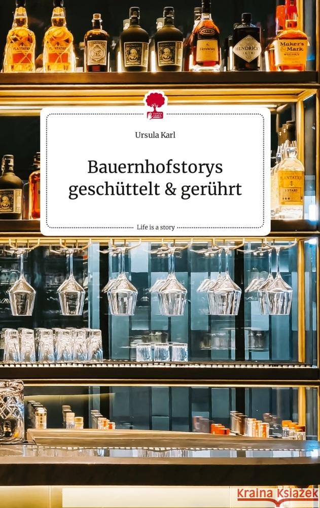 Bauernhofstorys  geschüttelt & gerührt. Life is a Story - story.one Karl, Ursula 9783710822889