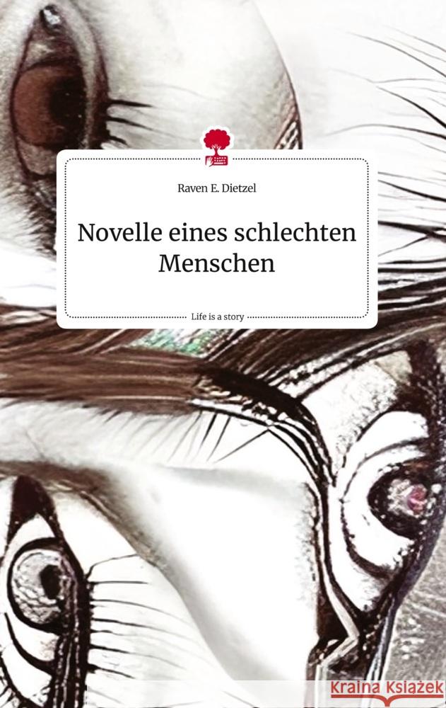 Novelle eines schlechten Menschen. Life is a Story - story.one Dietzel, Raven E. 9783710823367