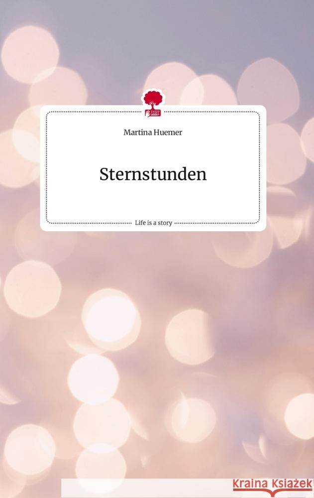 Sternstunden. Life is a Story - story.one Huemer, Martina 9783710823411