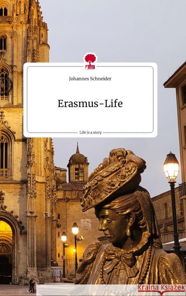 Erasmus-Life. Life is a Story - story.one Schneider, Johannes 9783710823480