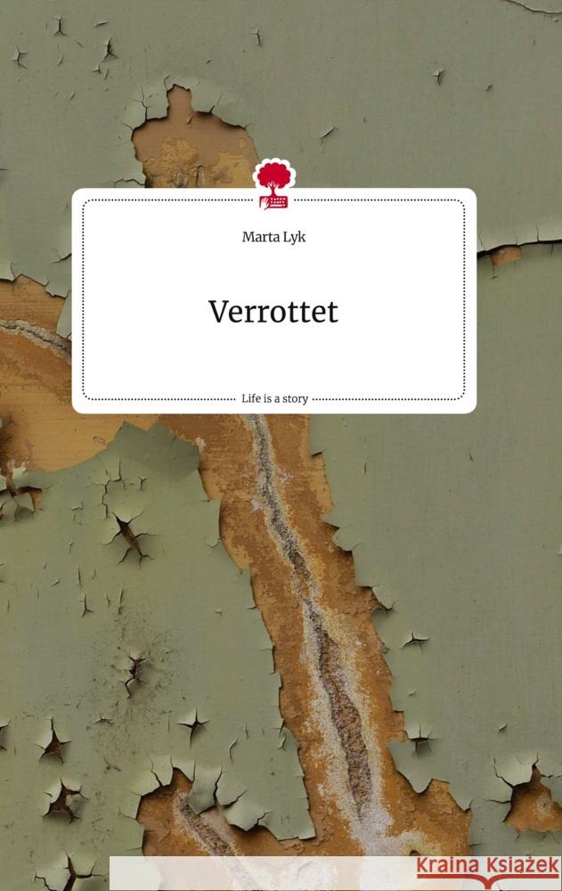 Verrottet. Life is a Story - story.one Lyk, Marta 9783710824203