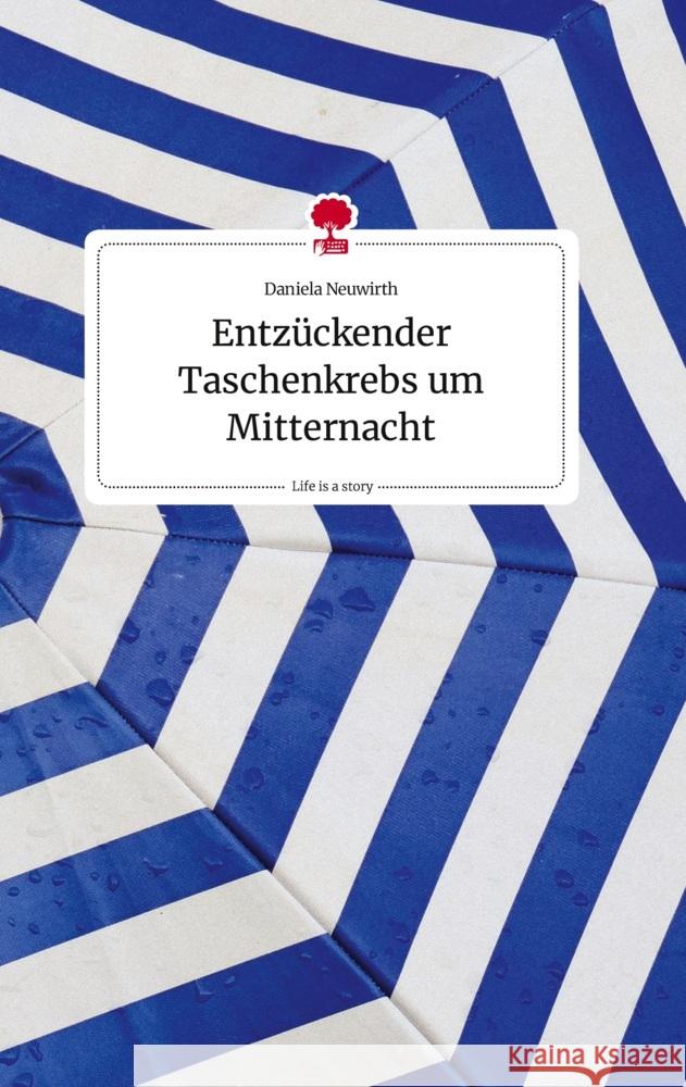 Entzückender Taschenkrebs um Mitternacht. Life is a Story - story.one Neuwirth, Daniela 9783710824258